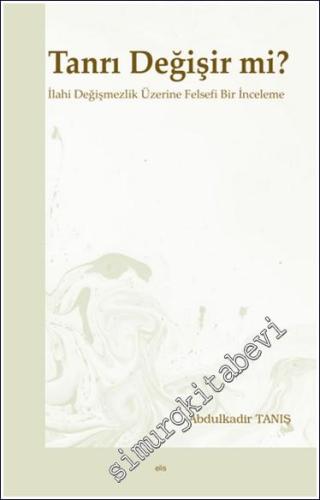 Tanrı Değişir mi : İlahi Değişmezlik Üzerine Felsefi Bir İnceleme - 20