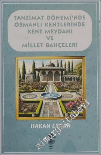 Tanzimat Dönemi'nde Osmanlı Kentlerinde Kent Meydanı ve Millet Bahçele