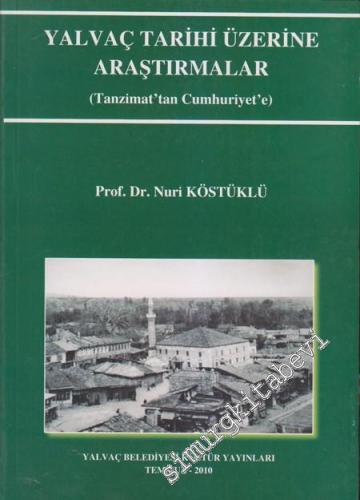 Tanzimat'tan Cumhuriyet'e Yalvaç Tarihi Üzerine Araştırmalar