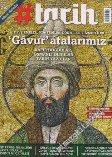 #Tarih: Bugünü Anlamak İçin: Dosya: “ Gavur Atalarımız “ - Sayı: 24 Ma