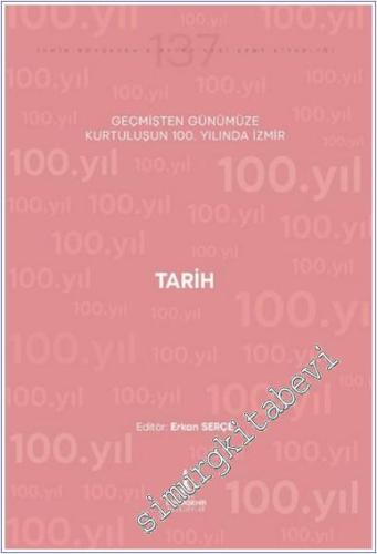 Tarih : Geçmişten Günümüze Kurtuluşunun 100. Yılında İzmir - 2024