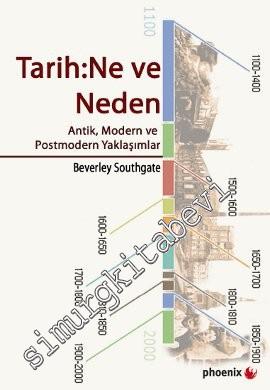 Tarih: Ne ve Neden: Antik, Modern ve Postmodern Yaklaşımlar