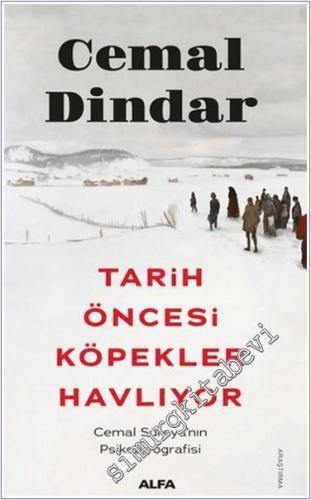 Tarih Öncesi Köpekler Havlıyor - Cemal Süreya'nın Psikobiyografisi - 2