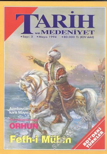 Tarih ve Medeniyet - Aylık Dergi - Sayı: 3, Mayıs 1994