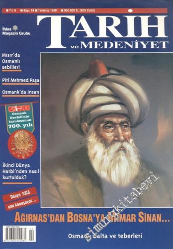 Tarih ve Medeniyet - Aylık Dergi - Sayı: 64, Temmuz 1999