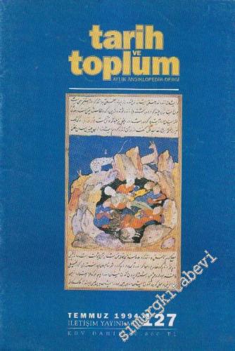 Tarih ve Toplum Aylık Ansiklopedik Dergi - Sayı: 127 Cilt: 22 Temmuz