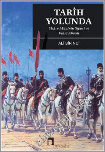 Tarih Yolunda: Yakın Mazinin Siyasi ve Fikri Ahvali