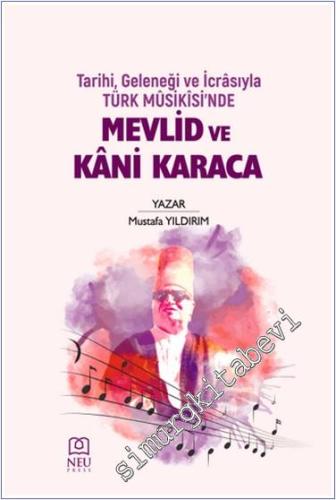 Tarihi Geleneği ve İcrasıyla Türk Musikisinde Mevlid ve Kani Karaca - 