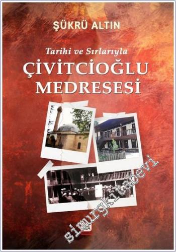 Tarihi ve Sırlarıyla Çivitcioğlu Medresesi - 2024