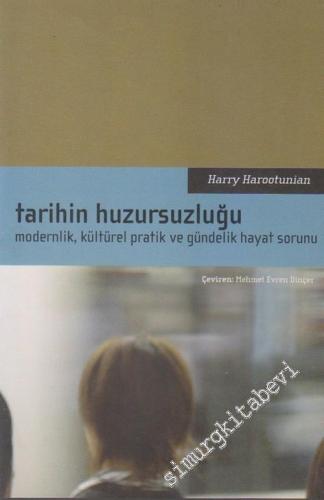 Tarihin Huzursuzluğu: Modernlik, Kültürel Pratik ve Gündelik Hayat Sor