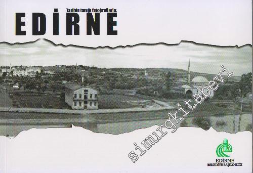 Tarihin Tanığı Fotoğraflarla Edirne