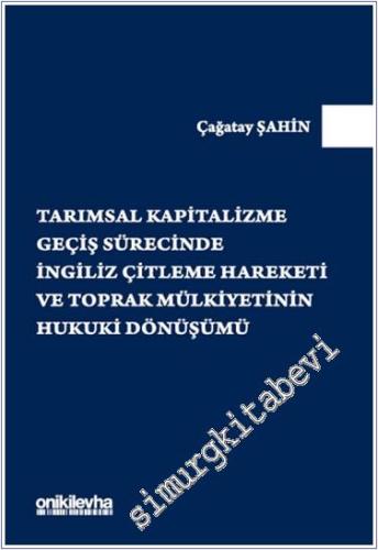 Tarımsal Kapitalizme Geçiş Sürecinde İngiliz Çitleme Hareketi ve Topra