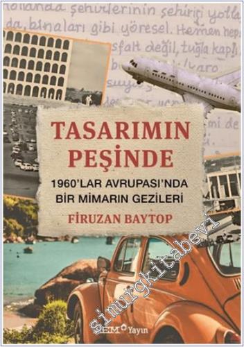 Tasarımın Peşinde – 1960'lar Avrupası'nda Bir Mimarın Gezileri - 2024