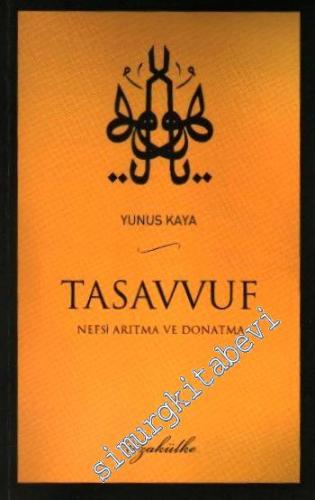 Tasavvuf: Nefsi Arıtma ve Donatma