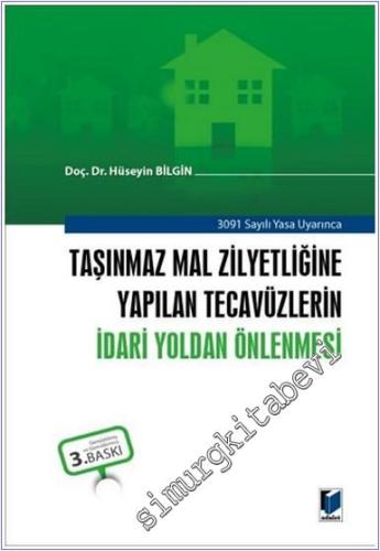 Taşınmaz Mal Zilyetliğine Yapılan Tecavüzlerin İdari Yoldan Önlenmesi 