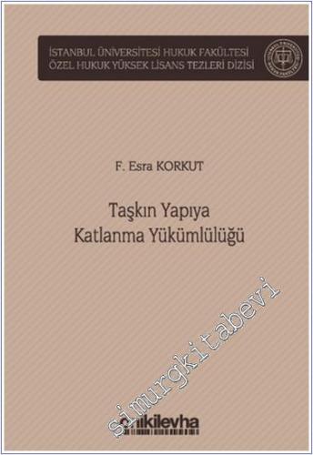 Taşkın Yapıya Katlanma Yükümlülüğü İstanbul Üniversitesi Hukuk Fakülte