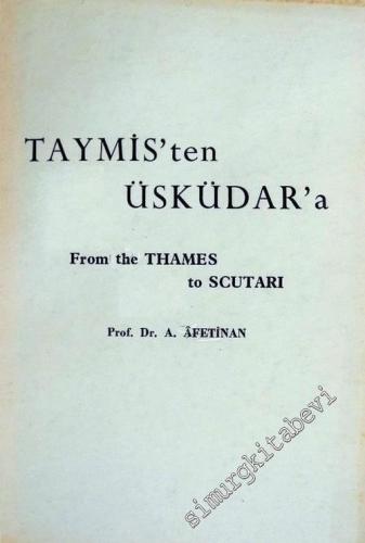 Taymis'ten Üsküdar'a = From Taymis to Scutari