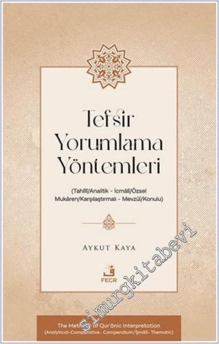 Tefsir Yorumlama Yöntemleri ( Tahlili / Analitik – İcmali / Özsel – Mu