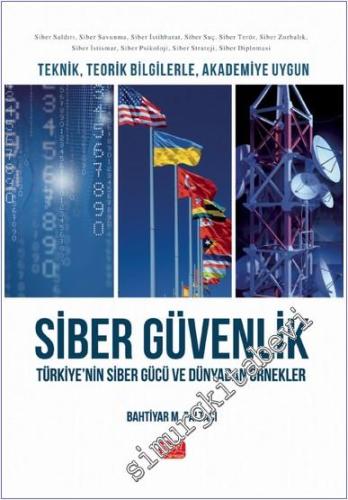 Teknik Teorik Bilgilerle Akademiye Uygun Siber Güvenlik : Türkiye'nin 