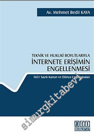 Teknik ve Hukuki Boyutlarıyla İnternete Erişimin Engellenmesi - 5651 S