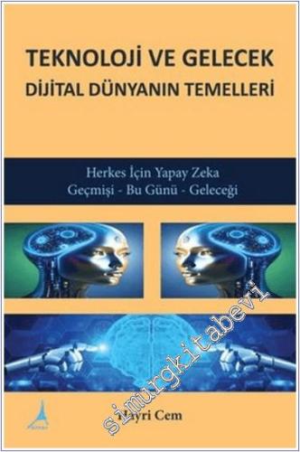 Teknoloji ve Gelecek Dijital Dünyanın Temelleri - 2024