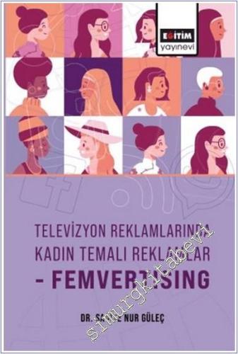 Televizyon Reklamlarında Kadın Temalı Reklamlar-Femvertising - 2024