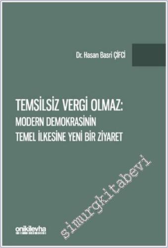 Temsilsiz Vergi Olmaz : Modern Demokrasinin Temel İlkesine Yeni Bir Zi