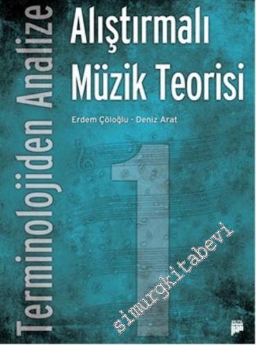 Terminolojiden Analize Alıştırmalı Müzik Teorisi 1