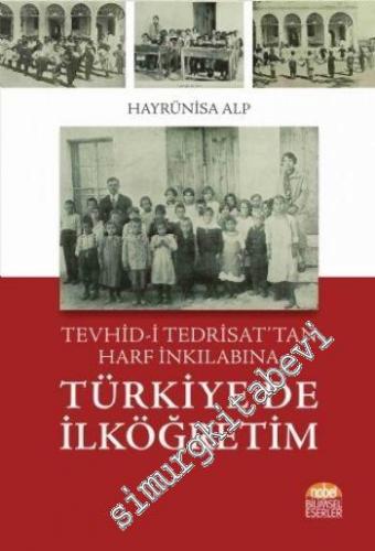 Tevhid-i Tedrisat'tan Harf İnkılabına Türkiye'de İlköğretim