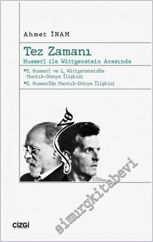 Tez Zamanı : Husserl ile Wittgenstein Arasında - E. Husserl ve L. Witt