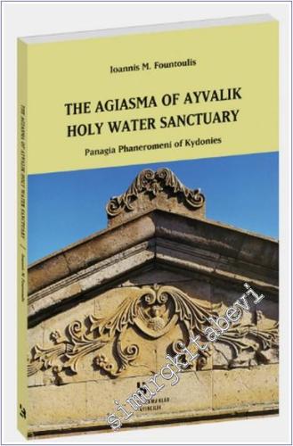 The Agiasma of Ayvalık Holy Water Sanctuary : Panagia Phaneromeni of K