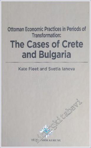 The Cases of Crete and Bulgaria: Ottoman Economic Practices in Periods