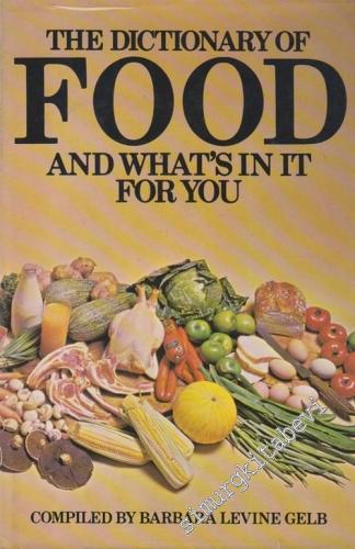 The Dictionary of Food and What's in it for You