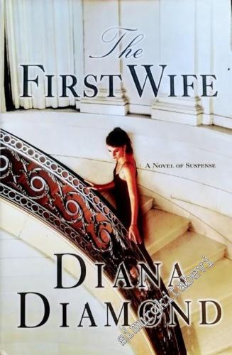 The First Wife: A Novel of Suspense