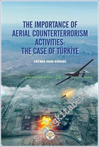 The İmportance Of Aerial Counterterrorism Activıties: The Case Of Türk