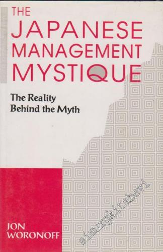 The Japanese Management Mystique: The Reality Behind The Myth