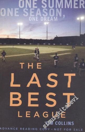 The Last Best League: One Summer, One Season, One Dream