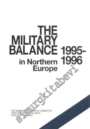 The Military Balance in Northern Europe 1995 - 1996