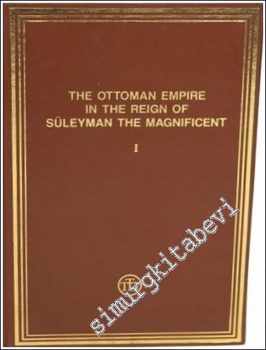 The Ottoman Empire in the Reign of Süleyman the Magnificent 2 Cilt TAK