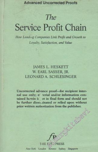 The Service Profit Chain: How Leading Companies Link Profit And Growth