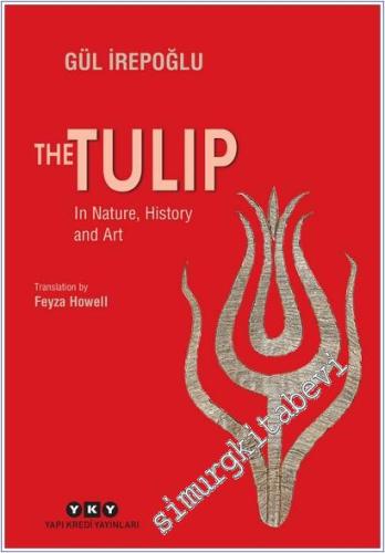 The Tulip: In Nature History and Art - 2024