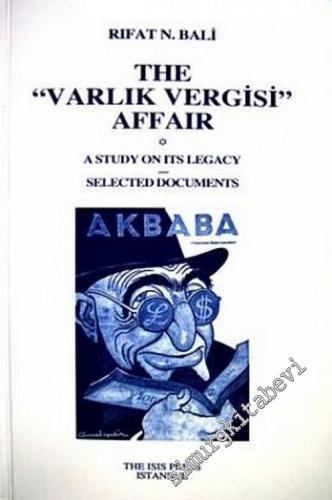 The Varlık Vergisi Affair: A Study of its Legacy Selected Documents