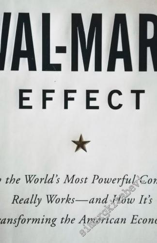 The Wal-Mart Effect: How the World's Most Powerful Company Really Work