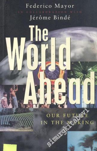 The World Ahead: Our Future in the Making