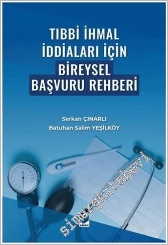 Tıbbi İhmal İddiaları İçin Bireysel Başvuru Rehberi - 2024