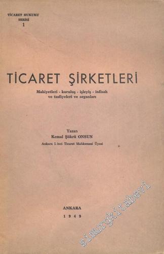 Ticaret Şirketleri: Mahiyetleri, Kuruluş, İşleyiş, İnfisah ve Tasfiyel