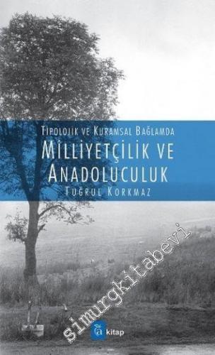 Tipolojik ve Kuramsal Bağlamda Milliyetçilik ve Anadoluculuk