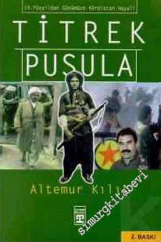 Titrek Pusula: 19. Yüzyıldan Günümüze Kürdistan Hayali