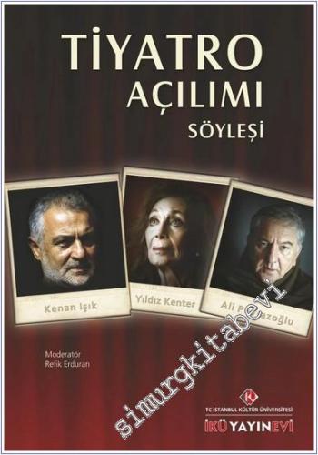 Tiyatro Açılımı: Söyleşi : Kenan Işık - Yıldız Kenter - Ali Poyrazoğlu