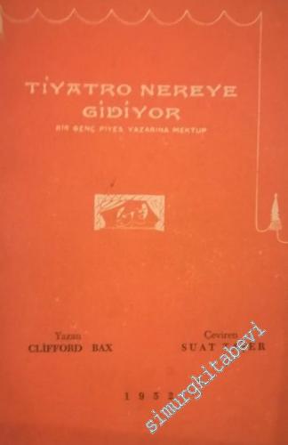 Tiyatro Nereye Gidiyor: Bir Genç Piyes Yazarına Mektup